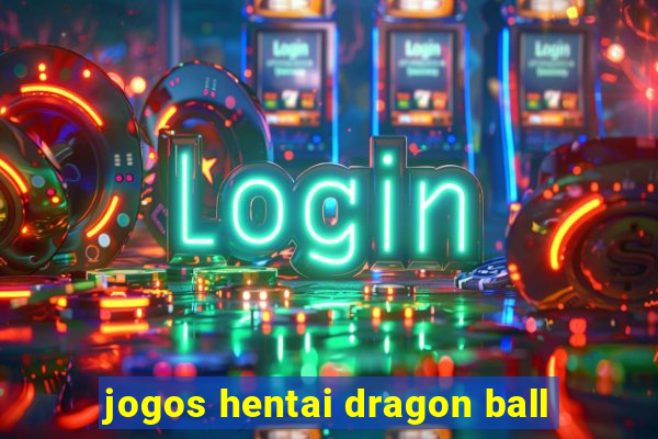 jogos hentai dragon ball